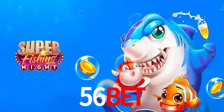 Cassino de Pesca: Uma Visão Geral e Recomendação no 56bet